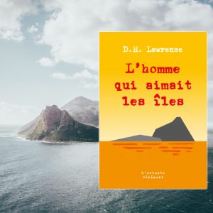 L’homme qui aimait les îles, D. H. Lawrence