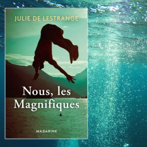 Nous, les magnifiques par Julie de Lestrange