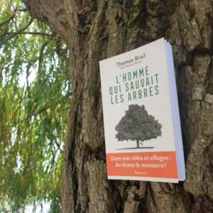 L’ homme qui sauvait les arbres, Thomas Brail et Florence Besson