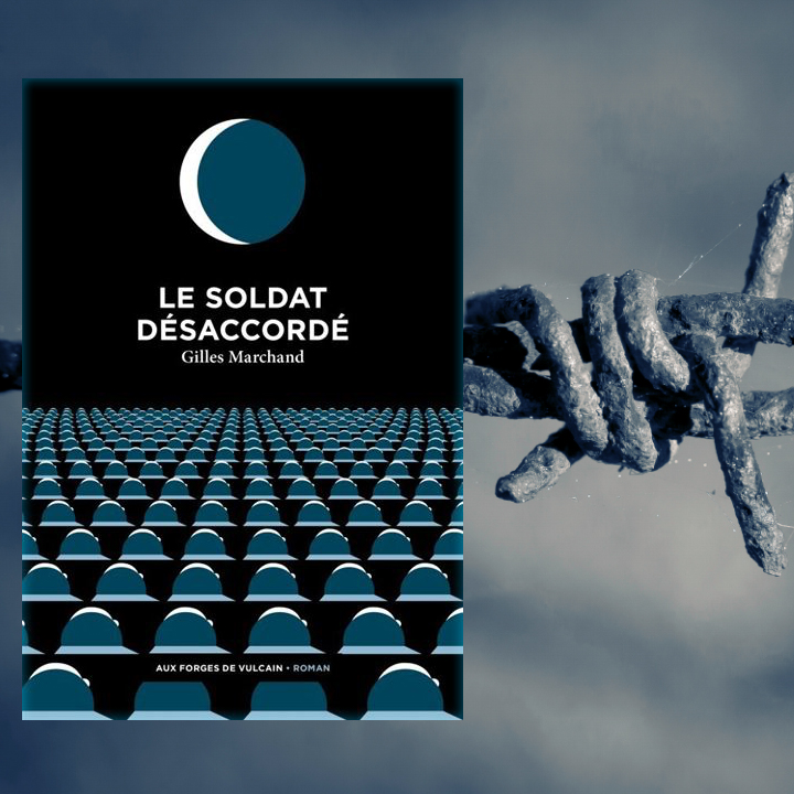 Le Soldat désaccordé, Gilles Marchand