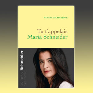 Tu t’appelais Maria Schneider, Vanessa Schneider