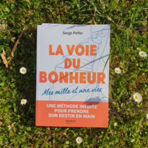 La voie du bonheur – Mes mille et une vies, Serge Peffer