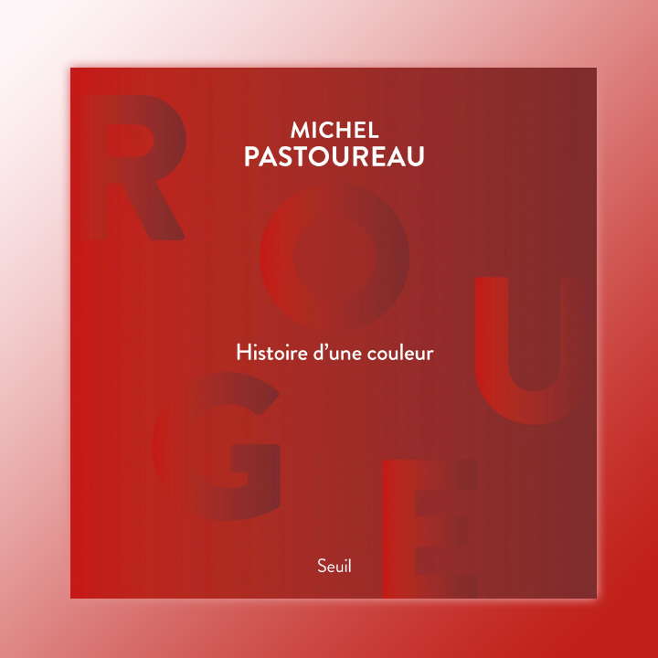 Rouge Histoire d'une couleur, Michel Pastoureau