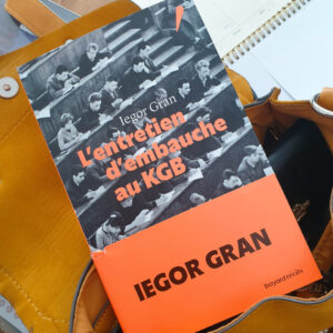 L’entretien d’embauche au KGB, Iegor Gran