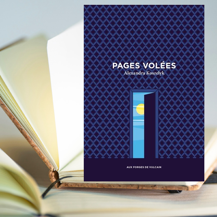 Pages volées, Alexandra Koszelyk aux éditions Aux forges de Vulcain