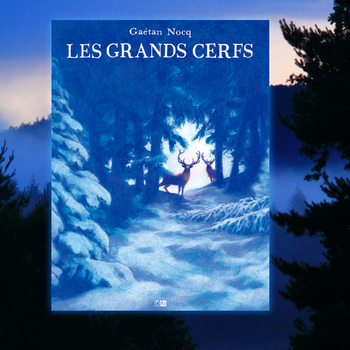 Les grands cerfs, Gaétan Nocq aux Éditions Daniel Maghen