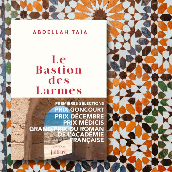 Le bastion des larmes d'Abdellah Taïa aux Éditions Julliard