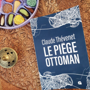 Le piège ottoman, Claude Thévenet aux Éditions du Panthéon