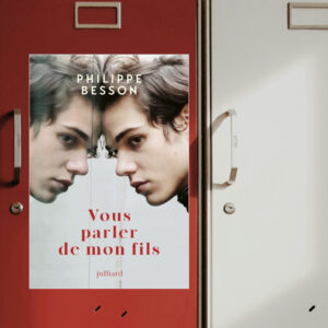 Vous parler de mon fils de Philippe Besson aux Éditions Julliard