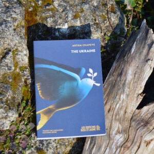 The Ukraine d’Artem Chapeye aux Éditions Bleu et Jaune, traduit de l’ukrainien par Nikol Dziub