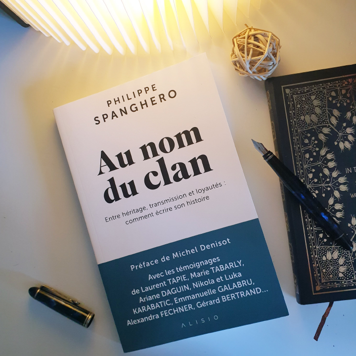 Au nom du clan - Entre héritage, transmission et loyautés : comment écrire son histoire, Philippe Spanghero aux Éditions Alisio