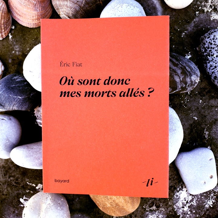 Où sont donc mes morts allés ? Éric Fiat aux Éditions Bayard