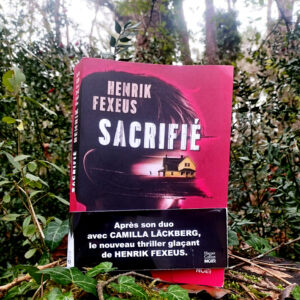 Sacrifié, Henrik Fexeus aux Éditions Harper Collins Sacrifié, Henrik Fexeus aux Éditions Harper Collins