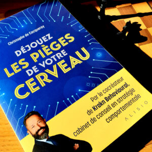 Déjouez les pièges de votre cerveau, de Christophe de Cacqueray aux Éditions Alisio