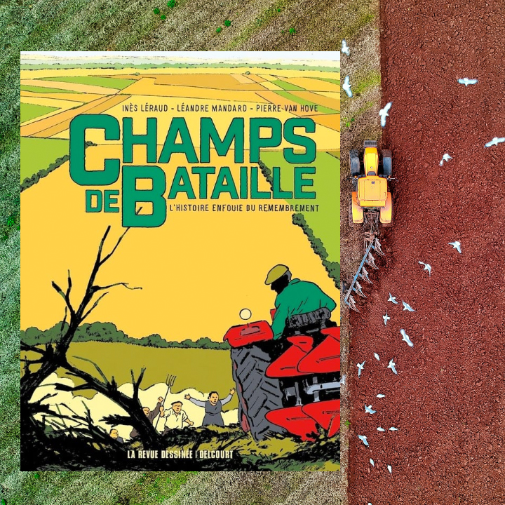 Champs de bataille - L'histoire enfouie du remembrement, Inès Léraud et Pierre Van Hove aux Éditions Delcourt