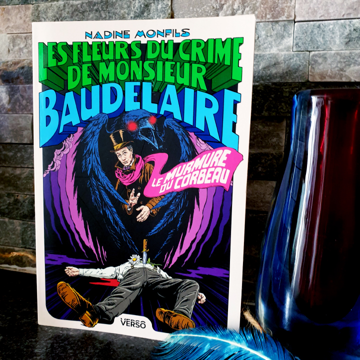 Les Fleurs du crime de Monsieur Baudelaire - Le murmure du corbeau, Nadine Monfils aux Éditions Verso