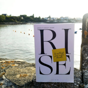 RISE La méthode pour enfin décider, Bénédicte Burguet-Journé aux Éditions Alisio RISE La méthode pour enfin décider, Bénédicte Burguet-Journé aux Éditions Alisio