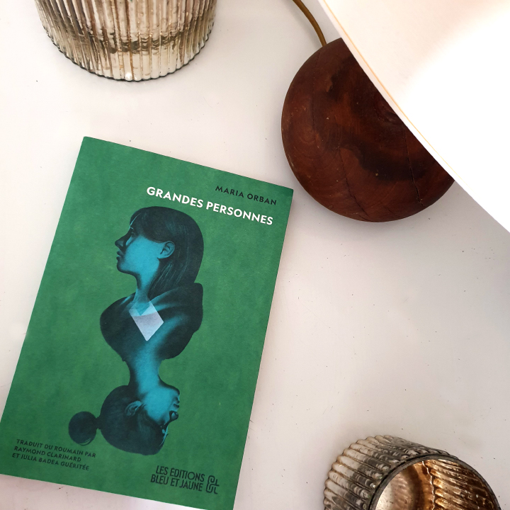 Grandes personnes, Maria Orban aux Éditions Bleu et Jaune, Traduit du roumain par Raymond Clarinard et Iulia Badea Guéritée